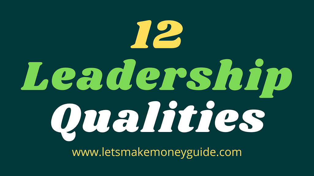 15 Best Leadership Qualities : A List of Skills to Make a Good Leader